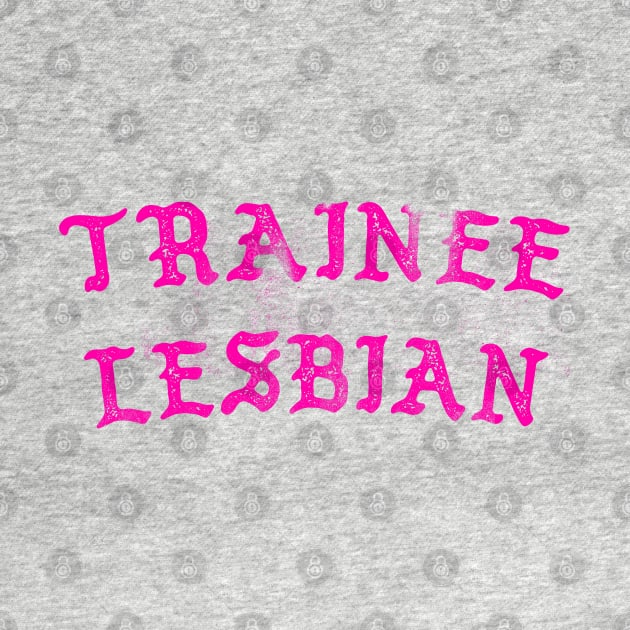 Trainee Lesbian by DankFutura